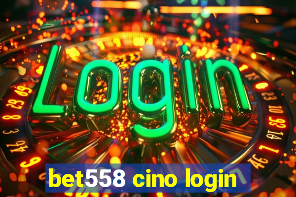 bet558 cino login